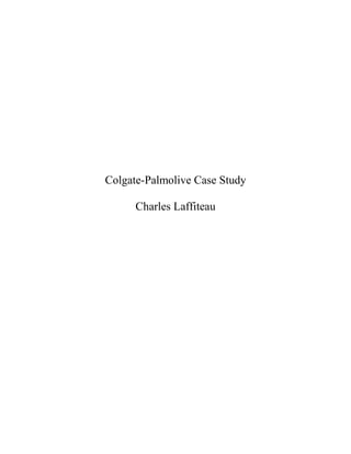 Colgate-Palmolive Case Study 
Charles Laffiteau 
 
