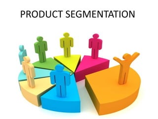 PRODUCT SEGMENTATION
 