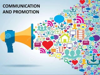 COMMUNICATION
AND PROMOTION
 