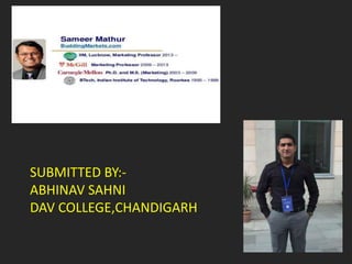 SUBMITTED BY:-
ABHINAV SAHNI
DAV COLLEGE,CHANDIGARH
 