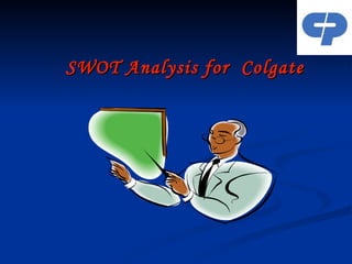 SWOT Analysis for  Colgate 