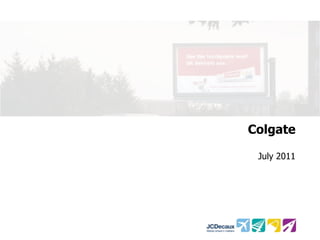 Colgate

 July 2011
 