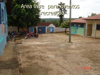 Area livre  para eventos ...recreação 