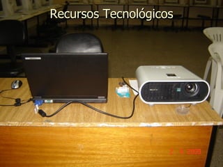 Recursos Tecnológicos 