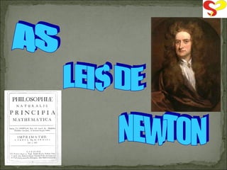 AS LEIS DE NEWTON 