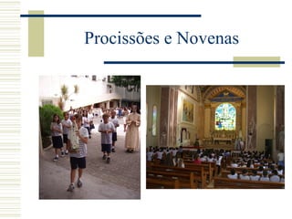 Procissões e Novenas 