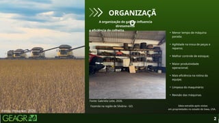 2
Fonte: Pinterest, 2026.
ORGANIZAÇÃ
O
Fonte: Gabriela Leite, 2026.
A organização do galpão influencia
diretamente
a eficiência da colheita.
• Menor tempo de máquina
parada;
• Agilidade na troca de peças e
reparos;
• Melhor controle de estoque;
• Maior produtividade
operacional;
• Mais eficiência na rotina da
equipe;
• Limpeza do maquinário;
• Revisão das máquinas.
Fazenda na região de Silvânia - GO. Ideia extraída após visitas
em propriedades no estado de Iowa, USA.
 