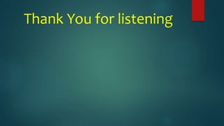 Thank You for listening
 