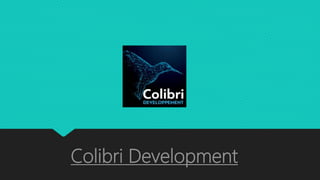Colibri Development
 