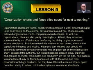 LESSON 9 &quot;Organization charts and fancy titles count for next to nothing.&quot; Organization charts are frozen, anach...