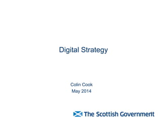 1
Digital Strategy
Colin Cook
May 2014
 