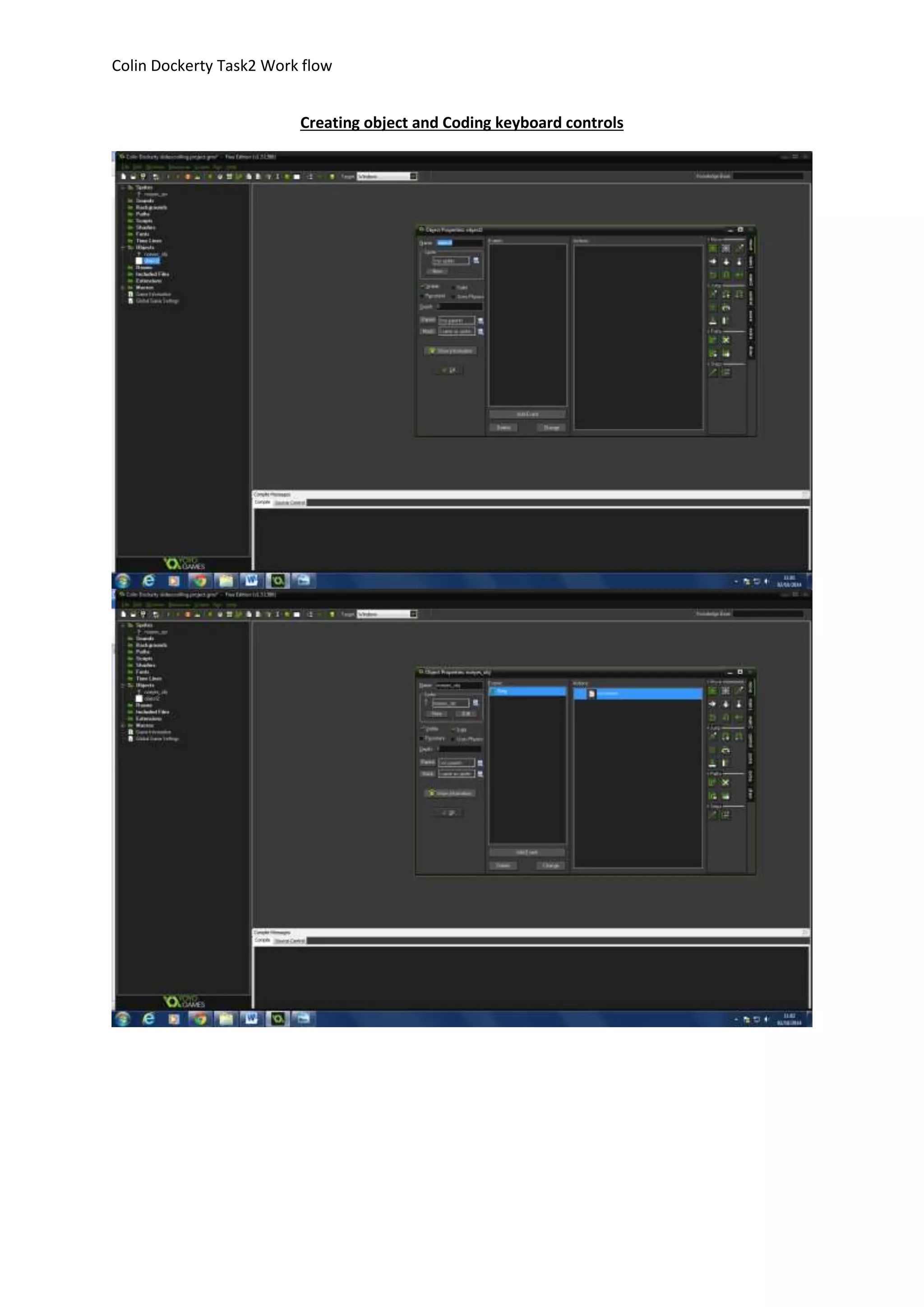 Colin Dockerty Task2 Work flow 
Creating object and Coding keyboard controls 
 