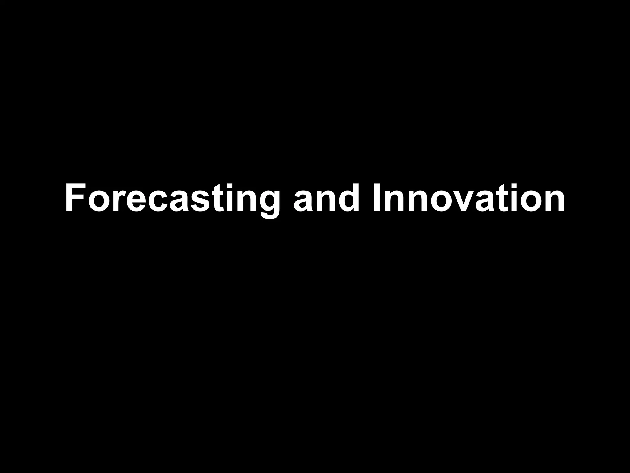 Forecasting and Innovation 