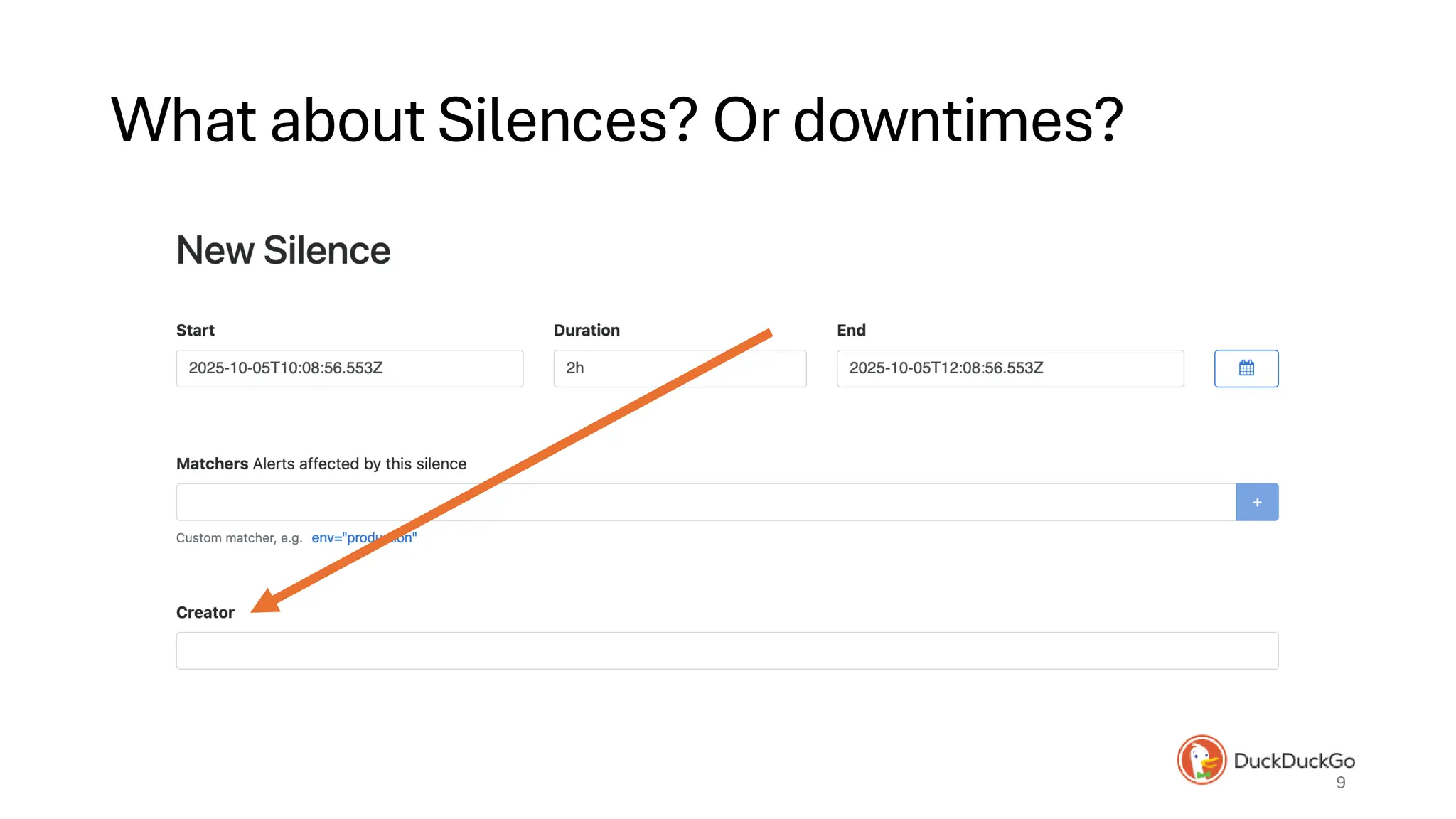 What about Silences? Or downtimes?
9
 