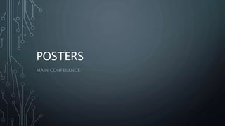 POSTERS
MAIN CONFERENCE
 