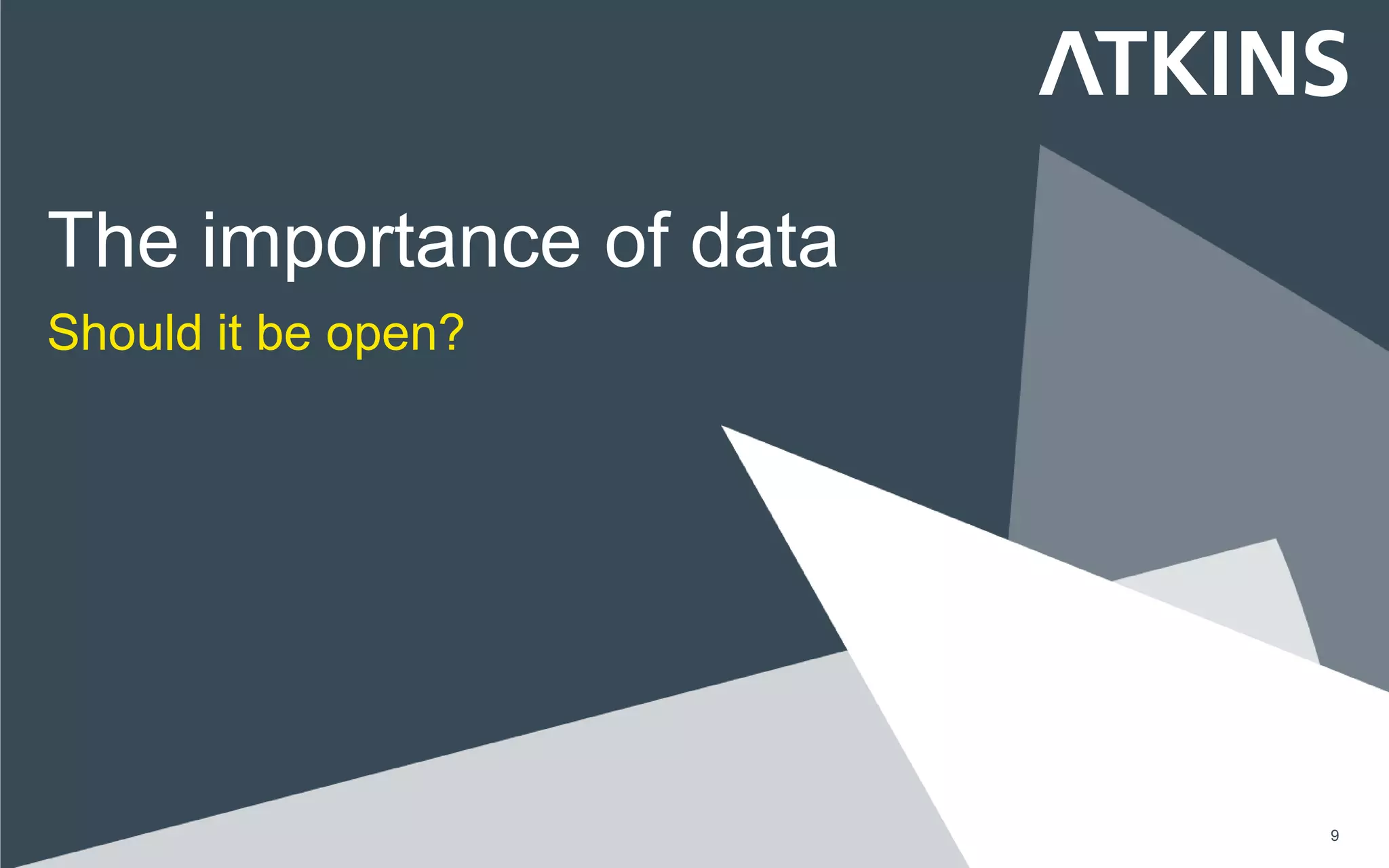 9
The importance of data
Should it be open?
 
