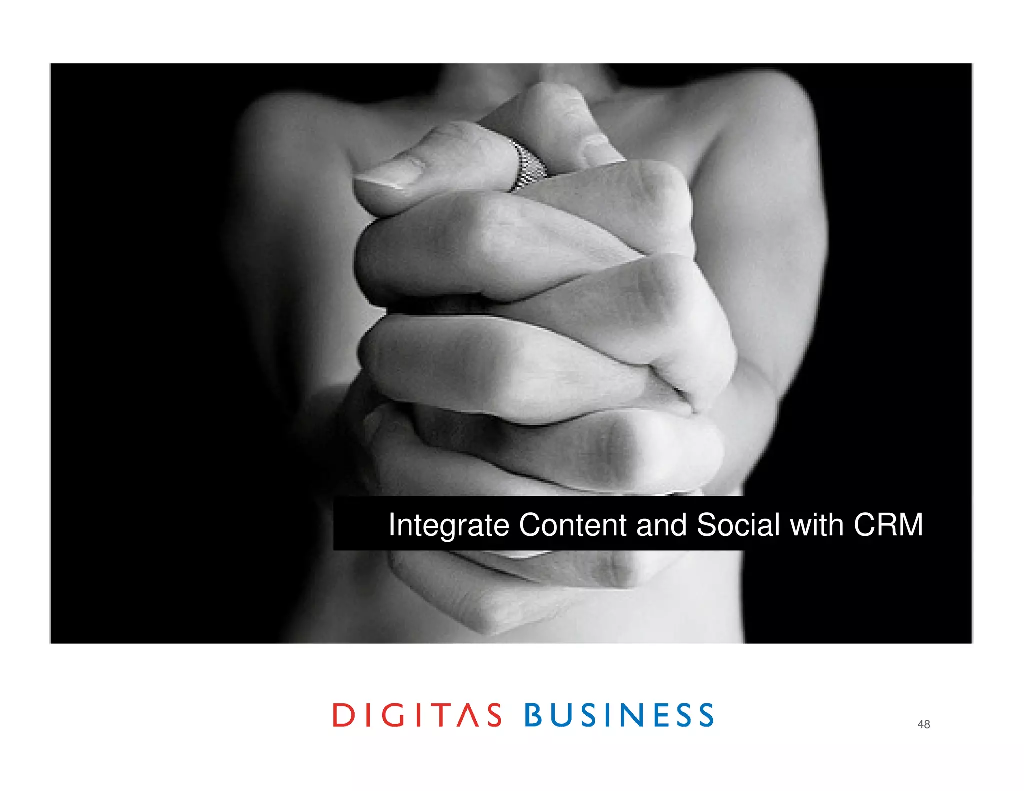 Integrate Content and Social with CRM
    Think big, start small




                                    48
 
