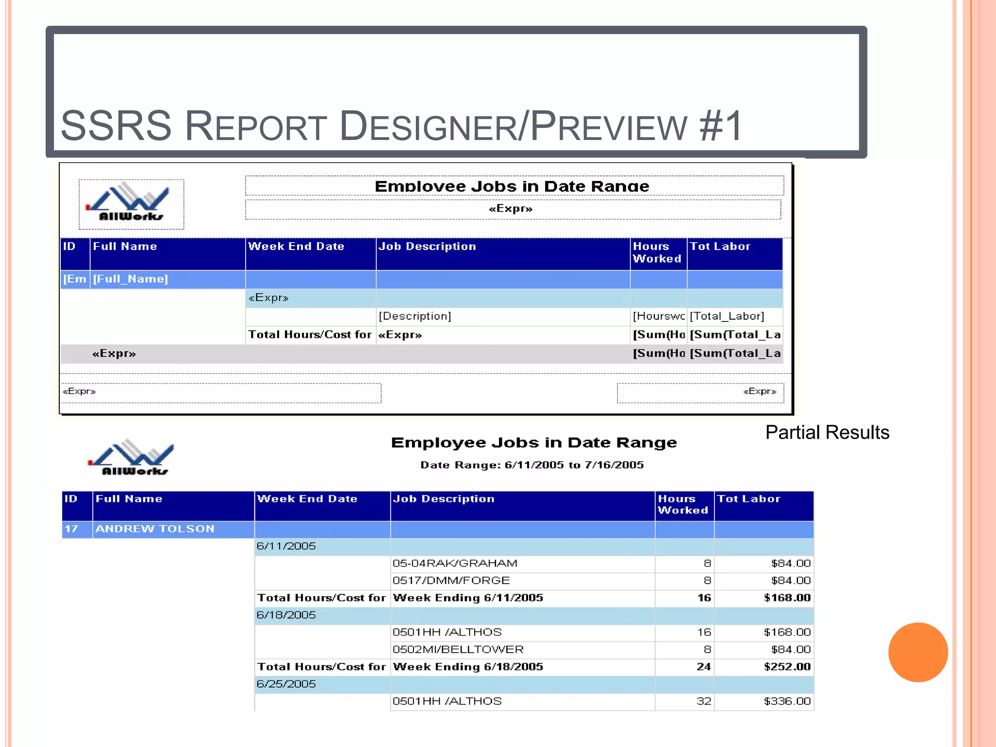 SSRS REPORT DESIGNER/PREVIEW #1




                                  Partial Results
 