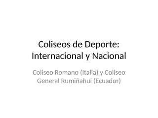Coliseos_Comparacion (1).pptxbbkkjvcvjjhg | PPTX