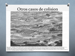 Otros casos de colision
continental
 