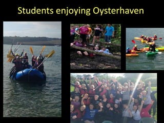Students enjoying Oysterhaven
 
