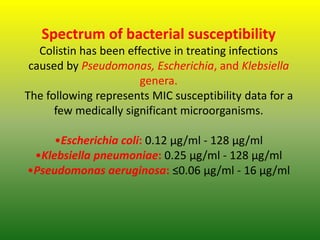 Colistin colistin (polymyxin e) | PPTX
