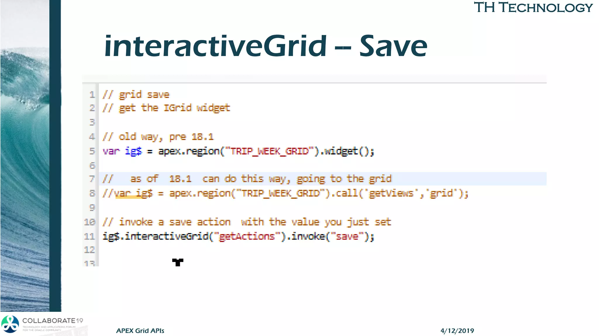 TH TechnologyTH Technology
interactiveGrid -- Save
4/12/2019APEX Grid APIs
 