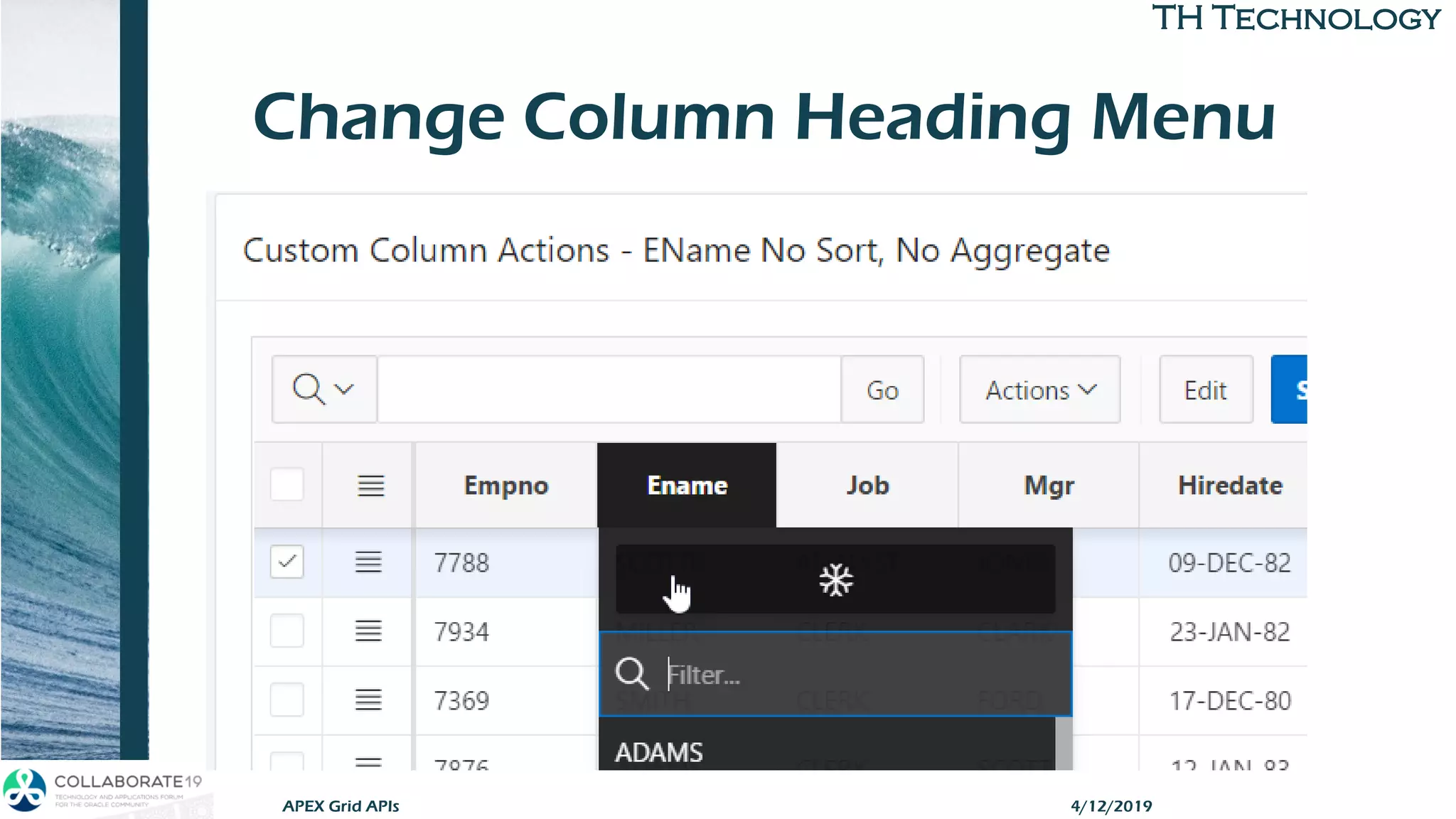 TH TechnologyTH Technology
Change Column Heading Menu
APEX Grid APIs 4/12/2019
 