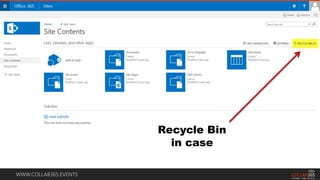 WWW.COLLAB365.EVENTS
Recycle Bin
in case
 