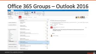 WWW.COLLAB365.EVENTS
Office 365 Groups – Outlook 2016
 