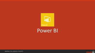 WWW.COLLAB365.EVENTS
Power BI
 