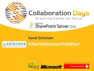 David Schneider
Informationsarchitektur
 