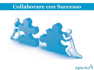 Collaborare con Successo
Agile-NLP
 