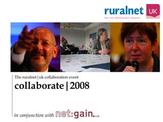 The ruralnet|uk collaboration event collaborate|2008 in conjunction with 