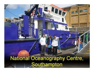 National Oceanography Centre,
         Southampton
 