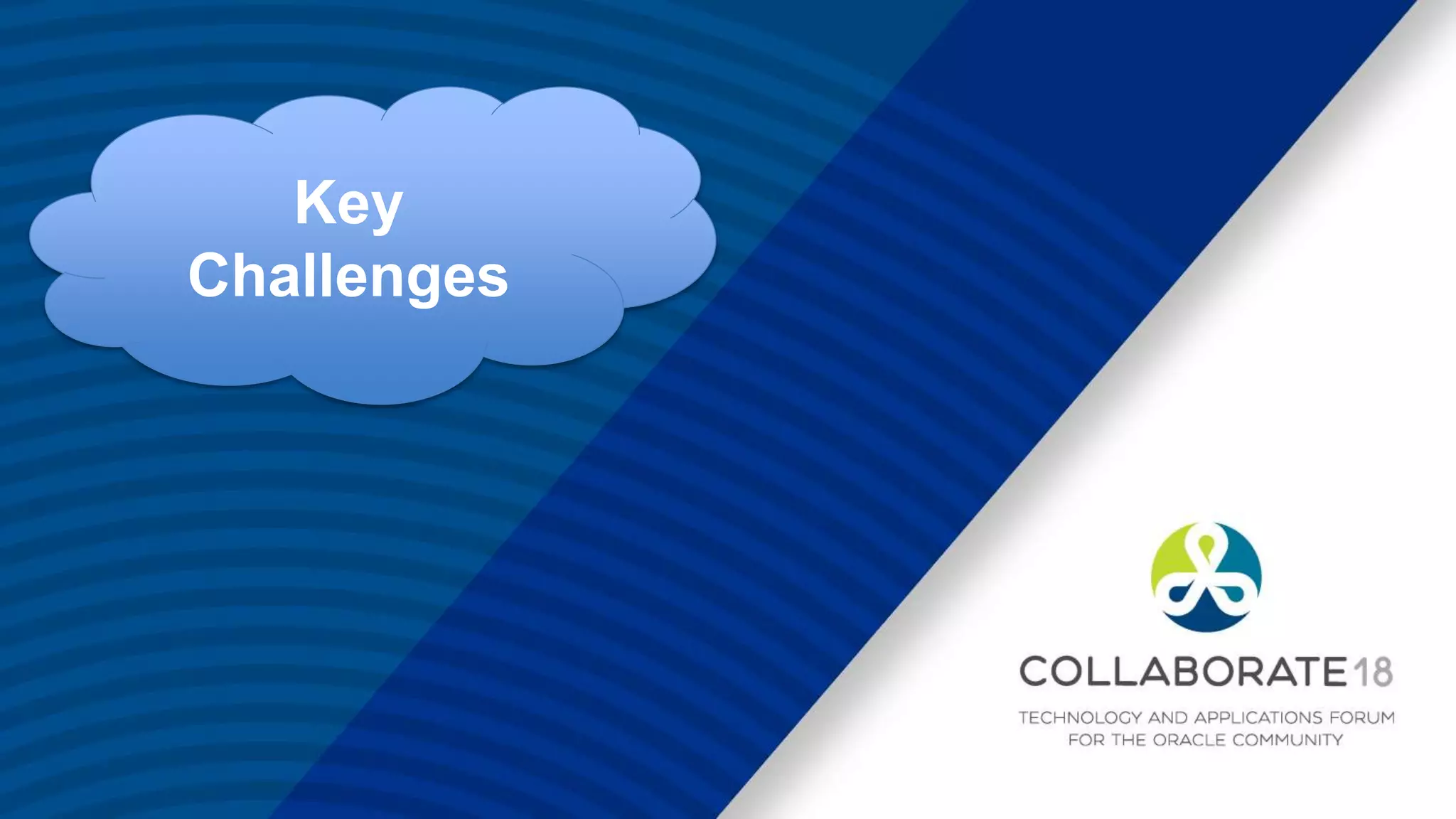 Key
Challenges
 