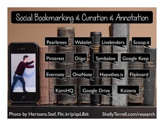Hypothes.is
Pinterest
Scoop.itPearltrees
Symbaloo
Livebinders
Diigo Google Keep
Wakelet
Evernote
Photo by Hertsens.Stef, F...
