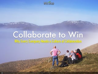 Collaborate to Win
Why Every Company Needs a Culture of Collaboration
Photo by Nana B. Agyei - Creative Commons Attribution 2.0 Generic License https://flic.kr/p/rKTLhr
 