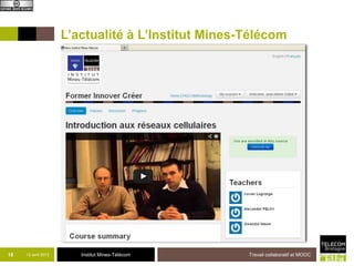 L’actualité à L’Institut Mines-Télécom




18   12 avril 2013      Institut Mines-Télécom      Travail collaboratif et MOOC
 