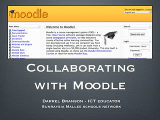 Collaborating with Moodle ,[object Object],[object Object]