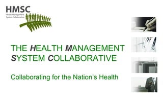 THE  H EALTH  M ANAGEMENT  S YSTEM  C OLLABORATIVE Collaborating for the Nation’s Health 