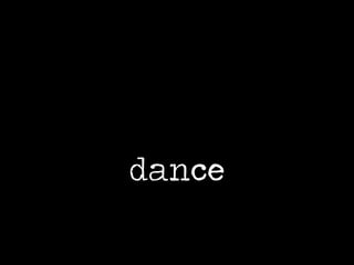 dance
 