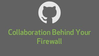 
Collaboration Behind Your
Firewall

 