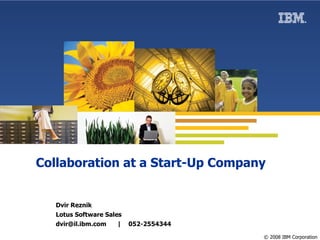 Collaboration at a Start-Up Company ,[object Object],[object Object],[object Object]