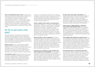 From an environmental point of view, the potential to
reduce consumption and support greater environmental
sustainability has often been raised as a benefit
of CC. According to Botsman and Rogers (2011)
“redistribution is the fifth ‘R’ ‐ reduce, recycle, reuse,
repair and redistribute ‐ and is increasingly considered
a sustainable form of commerce”. Many sites and
platforms advertise themselves as green and present
sharing as a way to reduce the carbon footprint, though
as we’ve mentioned there is a severe lack of data in this
respect.
Or CC is not such a fair
play?
While the potential of collaborative consumption to
transform the world seems enormous, many issues
have been raised by detractors, who see many risks in
the new paradigm and draw attention to accusations of
unfair competition, tax evasion and precarious work as
just some of the more serious complaints. Some of these
issues are briefly described below:
Digital exclusion? It has been argued that digitally
excluded groups cannot access the opportunities
offered by CC. In this respect, one of the main economic
challenges is how to scale up from young, urban
and tech savvy citizens to a viable alternative for all
consumers, including those in rural areas, unable to
participate due to a lack of proximity to potential users.
Can sharing be taxed? When people make use of their
idle assets it challenges traditional rules, regulations
and ways of doing business. As collaborative start‐
ups begin to monetize their activities, governments
have begun to debate the taxability of CC revenues.
Discussions have focused on clarifying when an
occasional, non–professional activity (such as hosting
strangers in a primary residence) becomes a professional
or commercial business subject to additional tax. An
additional problem is determining how tax policy should
be structured when money is not involved or if such
activities should be taxed at all.
Labour conditions: jobs creation or precariousness?
Another major debate on CC focuses on the dangers or
weaknesses in relation to workers’ rights. The dilemma
identified here is whether Collaborative Consumption
frees us from the power of monopolies and big
corporations, or if, on the contrary, it destroys steady
jobs and consumer rights. The central theme of the
discussions on labour exploitation relates to for‐profit
companies. Critics see them as architects of a growing
class of workers in precarious employment at the end of
the era of economic security.
Market disruption: unfair competition? The effects
on traditional markets are evident, CC platforms force
traditional suppliers to innovate and reduce their prices.
The taxi and hotel sectors have accused large CC start‐
ups of disruptive competition and tax evasion. Successful
platforms (e.g. Uber) are backed by and integrated
with the large corporations (e.g. Google, Facebook) that
dominate the digital economy. As a result of this, the
more monopolized a sector is the less likely value will
flow to providers and consumers.
Governance of CC platforms is still centralized and
with a tendency to be monopolised: CCs are supposed
to shift power from the top down, from centralized
institutions to decentralized connected communities and
distributed networks. But big platforms are becoming
quasi monopolies. Instead of being open ecosystems
they tend toward centralization with a resultant loss of
diversity, healthy competition, and the creation of value
that is not shared with users.
Do lower prices drive hyper-consumption? Does
sharing under-utilized items lead to longer lasting and
higher quality products or does it lead to increased
consumption? In regard to clothes and fashion
accessories the research conducted by Demailly and
Novell (2014) suggests that second-hand purchases
democratize luxury items by lowering prices instead of
reducing the overall consumption of new products.
Privacy issues: in digital platforms a companies’
users and their data are the product. Some authors
suggest that users are the main assets of collaborative
platforms, as they are the critical mass required for
the success. The data generated by users is the product
that is sold (Balkan, 2015). The Internet, in this light, is
not participatory, since it is largely governed by massive
corporations, with much smaller and less significant roles
played by prosumers.
Trust building lacks standards and quality control. The
role of ratings and reputational information is at the centre
of questions about new forms of social capital. However,
trust building lacks standardized peer reviewed reputation
systems that can be verified. Wosskow (2014) states that
there is a need for standards on quality control and for
common on-line terms of use. There is also an unresolved
issue concerning the portability of virtual reputations
across platforms, so users do not have to build a reputation
from scratch every time they join a platform.
Environmental impact, an information black spot:
As stated above the environmental benefits of CC are
often mooted, but this is based on the assumption that
“sharing is less resource intensive than the dominant
ways of accessing goods and services because of the
presumed reduction in demand for new goods or
facilities” (Schor, 2014: 6). Detractors question whether
increased transport, distribution, logistics and related
CO2 emissions (e.g. long distance shipping and delivery
Collaborative Consumption: Collaboration or business? 12
02  Collaborative consumption: a new frontier? / Or CC is not such a fair play?
 
