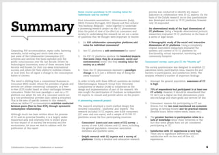 Summary
Some crucial questions: Is CC creating value for
individuals and for society?
Four consumers associations - Altroconsumo (Italy),
DECO-Proteste (Portugal), OCU (Spain) and Test-Achats/
Test Aankoop (Belgium) - came together to undertake
a pioneering research project on the CC phenomenon
from the point of view of its effect on consumers and
society. In undertaking this research we set out a series
of questions that we thought were important to resolve:
1.	 Do P2P collaborative consumption platforms add
value for individual consumers?
2.	 Are CC platforms a safe environment for users?
3.	 Do P2P CC platforms produce the beneficial impacts
that some claim they do at economic, social and
environmental levels? Are they creating value for
society as a whole?
4.	 Does the CC phenomenon represent a paradigm
change or is it just a different way of doing the
same business?
In order to help with these difficult questions we invited
CiberSomosaguas Research Group from University
Complutense of Madrid (UCM) to collaborate on the
design and implementation of part of the research. We
also sought the participation of Ouishare, as independent
CC experts, to consult and provide advice on the project.
A pioneering research project
The research employed a multi-method design that
involved ‘consumers’, ‘platforms’ and ‘experts’. The
research included 33 CC experts, over 8,600 consumers
(CC users and non-users), and a sample of 70 P2P CC
platforms across the four participating countries:
-- Consumers’ (users and non-users of CC) survey: a
survey of over 8,600 citizens and CC users, including
the general population, consumer association
members and platform users.
-- Delphi research with CC experts and a survey of
platforms: Firstly, a detailed and exhaustive research
process was conducted to identify key impact
indicators in collaboration with 33 CC experts. On the
basis of the Delphi research an on-line questionnaire
was developed and sent to 70 CC platforms, however
only 26 responded.
-- An observational study of the legal dimensions of
CC platforms: Using a bespoke observational protocol,
researchers evaluated 70 CC platforms on the basis of
a series of legal issues.
-- A Netnographic study of the social and interactive
dimensions of CC platforms: Using a completely
original instrument researchers evaluated the
systems and content of 70 CC platforms for
functionality, virtual reputation, monitoring and
community footprint.
Consumers’ survey: users give CC the “thumbs up”
The survey questionnaire was designed to establish CC
awareness levels, participation rates, reasons for and
barriers to participation, and satisfaction levels. The
analysis revealed a number of important findings:
1.	 Amongst the general population, awareness of CC
is high.
2.	 70% of respondents had participated in at least one
CC activity. However, it should be remembered that
CC isn’t just a digital (on line) phenomenon; peers
also exchange and share goods and services off line.
3.	 Consumers’ reasons for participating in CC are
diverse, but the two most mentioned are economic
(saving or earning money) and for practical reasons
(flexible hours, better meets needs, easier, etc.).
4.	 The greatest barriers to participation relate to a
lack of knowledge about these initiatives or the
fact that some people have not yet considered
participating in CC.
5.	 Satisfaction with CC experiences is very high.
There are no significant differences between
satisfaction with on-line and off-line CC
experiences.
Carpooling, P2P accommodation, repair cafés, bartering
networks, social eating and micro-task sites are
just some of the Collaborative Consumption (CC)
activities and services that have exploded onto the
public consciousness over the last decade. Driven by
technological innovation, some of these ventures have
become well known for their run-away international
success and others for their ability to mobilise citizens
at local level, but all signal a change in the consumption
habits of citizens.
The trend is shifting from a conventional Business-to-
Consumer (B2C) model, where the providers of goods and
services are always commercial companies, to a Peer-
to-Peer (P2P) model based on direct exchanges between
consumers. Under this new paradigm a user on a CC
platform can adopt the role of a consumer and/or act
as a non-professional provider (also called a prosumer).
This is the area of specific interest to this research,
where we define CC as consumption activities conducted
between peers (Peer-to-Peer–P2P), through symmetric
consumption relationships.
Although much has been written about the promise
of CC and its potential benefits, it is a largely under-
researched area and relatively little is known about
its true impact of on society, the economy and the
environment. An issue we seek to address with the
publication of this report.
Collaborative Consumption: Collaboration or business? 4
 