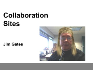 Collaboration Sites Jim Gates 