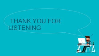THANK YOU FOR
LISTENING
 