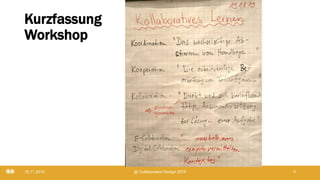Kurzfassung
Workshop
19.11.2019 @ Collaboration Design 2019 5
 