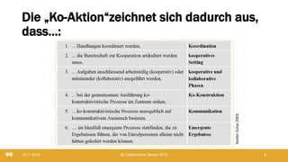 Die „Ko-Aktion“zeichnet sich dadurch aus,
dass...:
19.11.2019 @ Collaboration Design 2019 8
Stoller-Schai2003
 